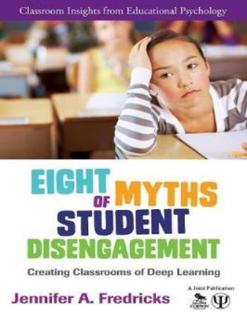 Eight Myths Of Student Disengagement : Creating Classroom Of Deep Lear