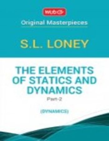 The Elements Of Statics & Dynamics Part Ii
