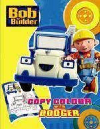 Bob The Builder Copy Colouring With Dodger