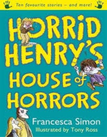 Horrid Henrys : House of Horrors
