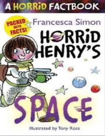A Horrid Factbook : Horrid Henrys Space