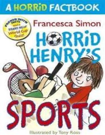 A Horrid Factbook : Horrid Henrys Sports
