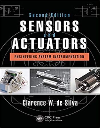 Sensors and Actuators : Engineering System Instrumentation 2nd Edition