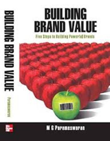 Building Brand Value : Five Steps to Building Powerful Brands