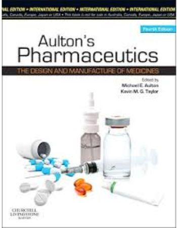Aultons Pharmaceutics 4th Edition : The Design & Manufacture Of Medicines