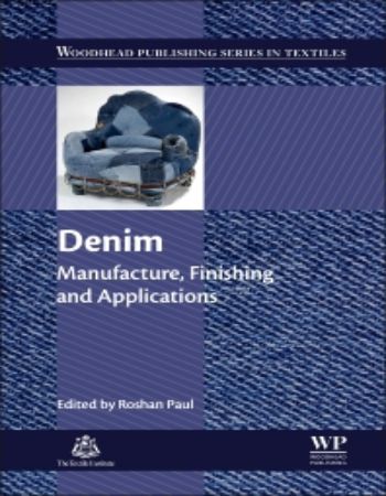 Denim : Manufacture Finishing and Applications