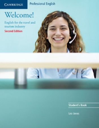 Welcome : English for the Travel and Tourism Industry 2nd Edition