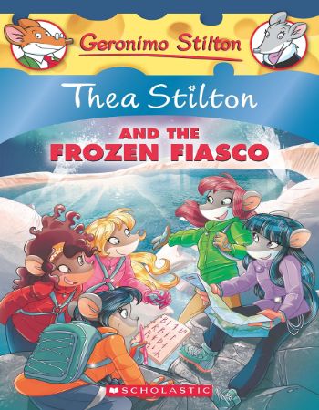 Thea Stilton 25 : Thea Stilton and the Frozen Fiasco
