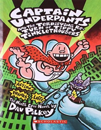 Captain Underpants 9 : Captain Underpants and the Terrifying Return of Tippy Tinkletrousers