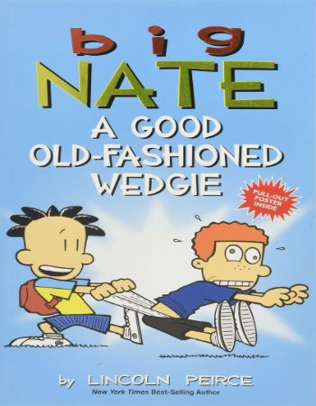 Big Nate : A Good Old Fashioned Wedgie