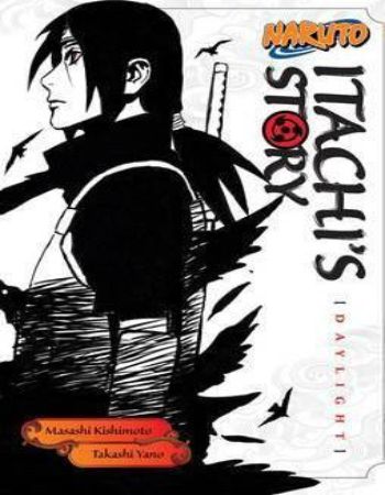 Naruto : Itachis Story Volume 1 : Daylight