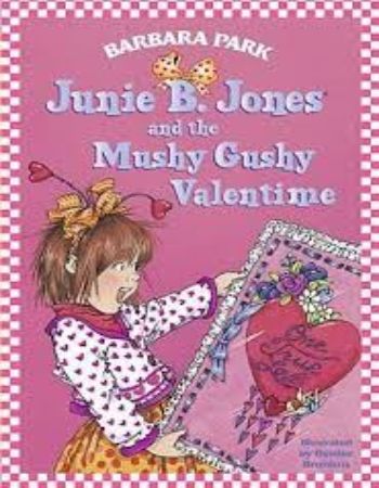 Junie B. Jones and the Mushy Gushy Valentime by Barbara Park