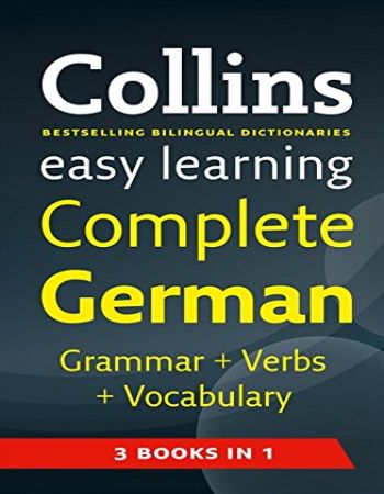 Collins Easy Learning Complete German : Grammar Verbs Vocabulary 3 In 1
