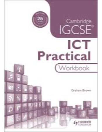 Cambridge International Gcse ICT Practical Workbook