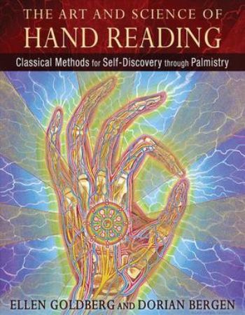 The Art and Science of Hand Reading : Classical Methods for Self Discovery through Palmistry