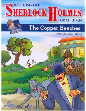 The Illustrated Sherlock Holmes for Children : The Copper Beeches