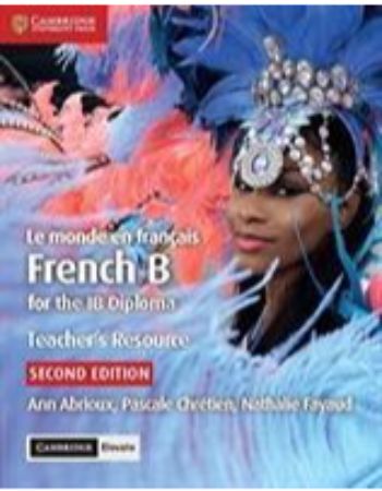 Le Monde En Francais French B : for the IB Diploma Teachers Resource 2nd Edition