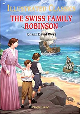 Illustrated Classics : The Swiss Family Robinson