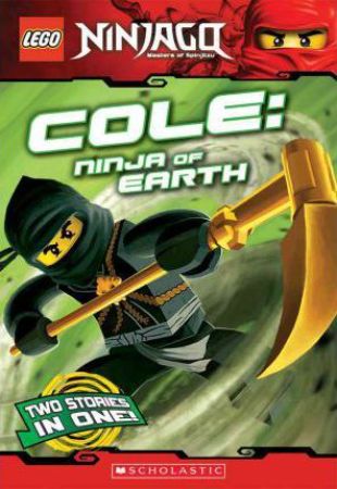 Lego Ninjago : Cole : Ninja of Earth : Chapter Book