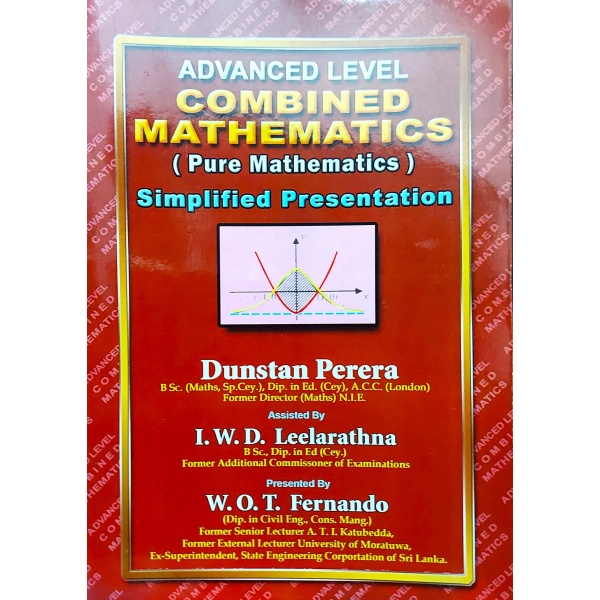 A Level Combined Mathematics : Pure Mathematics Simplified Presentation