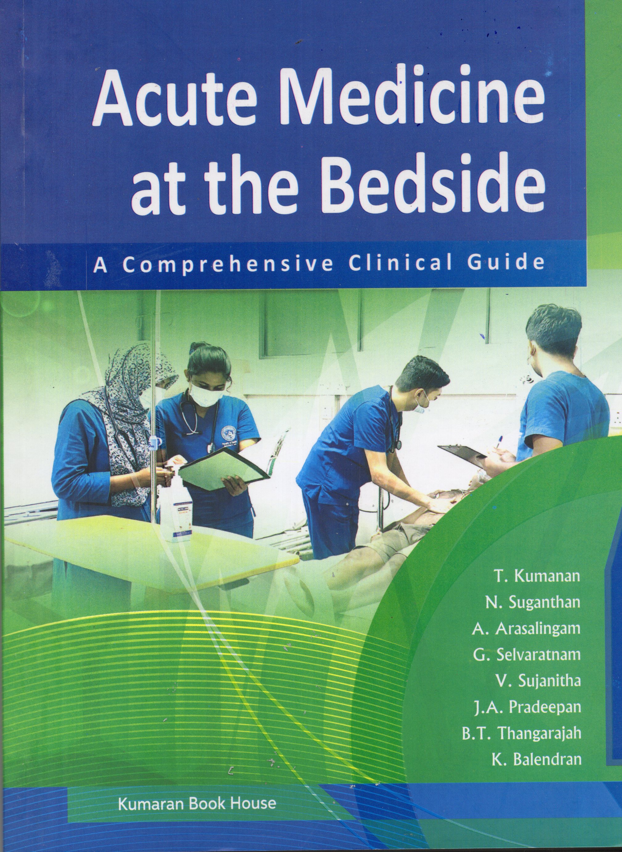 Acute Medicine at the Bedside : A Comprehensive Clinical Guide