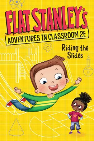 Flat Stanleys Adventures in Classroom 2E : Riding the Slides