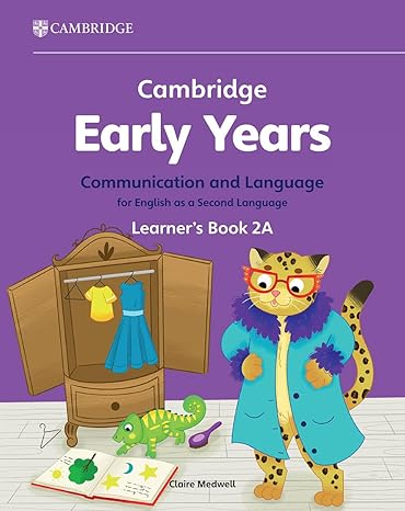 Cambridge Early Years Communication and Language for English as a Second Language Learners Book 2A