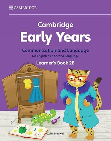 Cambridge Early Years Communication and Language for English as a Second Language Learners Book 2B