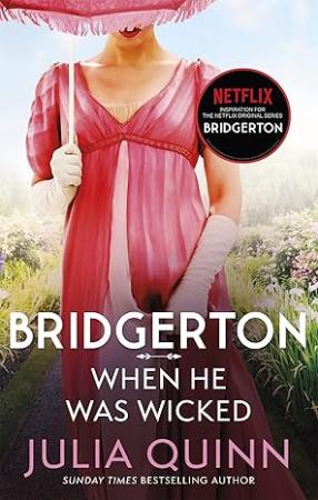 Bridgerton: When He Was Wicked - Bridgertons Book 6
