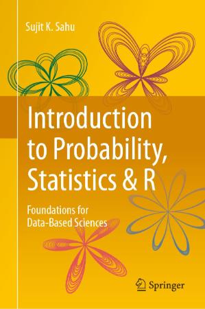 Introduction to Probability Statistics and R : Foundations for Data-Based Sciences