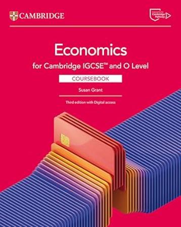 Cambridge IGCSE and O Level Economics Coursebook with Digital Access: 3rd Editoin