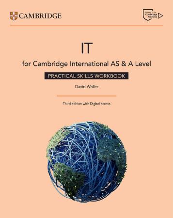 Cambridge International AS and A Level IT Practical Skills Workbook with Digital Access 2 Years : 3rd Edition