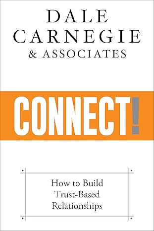 Connect : How to Build Trust Based Relationships