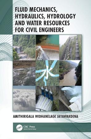 Fluid Mechanics Hydraulics Hydrology And Water Resources For Civil Engineers