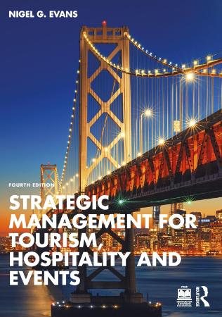 Strategic Management for Tourism Hospitality and Events : 4th Edition