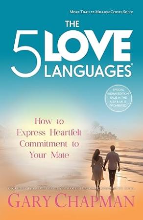 The Five Love Languages: How to Express Heartfelt Commitment to Your Mate