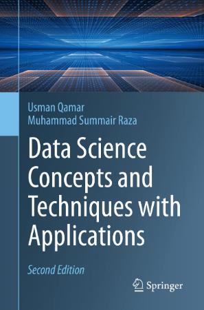 Data Science Concepts and Techniques with Applications : 2nd Edition