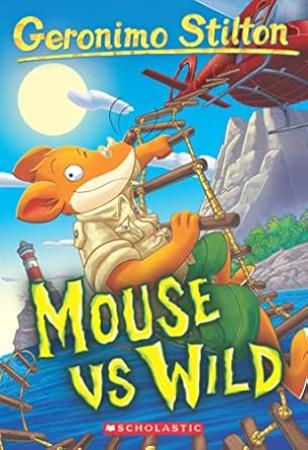 Geronimo Stilton No 82: Mouse Vs Wild