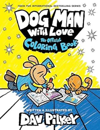 Dog Man with Love: The Official Coloring Book