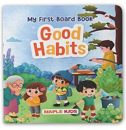 Good Habits for Kids - My First Board Book