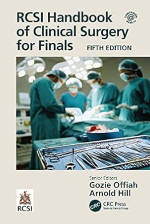 Rcsi Handbook Of Clinical Surgery For Finals : 5th Edition