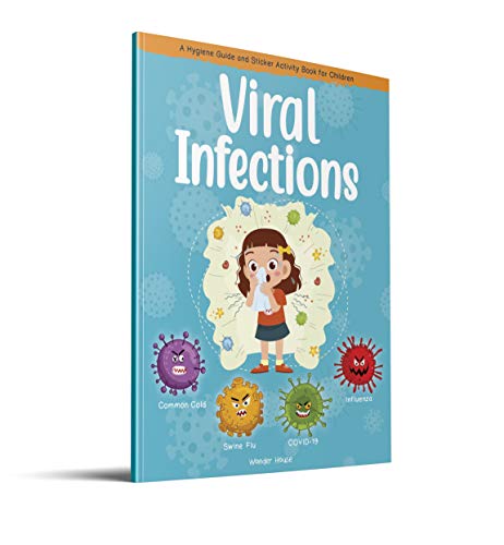 Viral Infections : A Hygiene Guide And Sticker Activity Book For Children