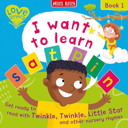 I Want To Learn: S A T P I N : Book 1 β Get Ready To Read With Twinkle Twinkle Little Star And Other Nursery Rhymes