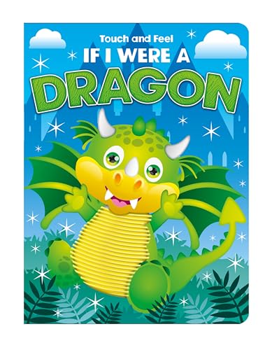 If I Were a Dragon Touch and Feel