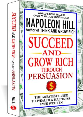 Succeed And Grow Rich Through Persuasion