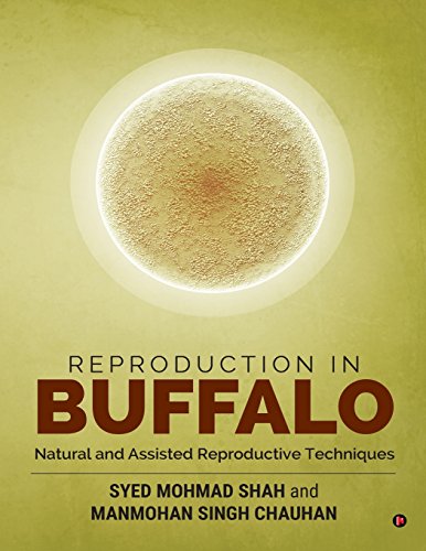 Reproduction in Buffalo : Natural and Assisted Reproductive Techniques