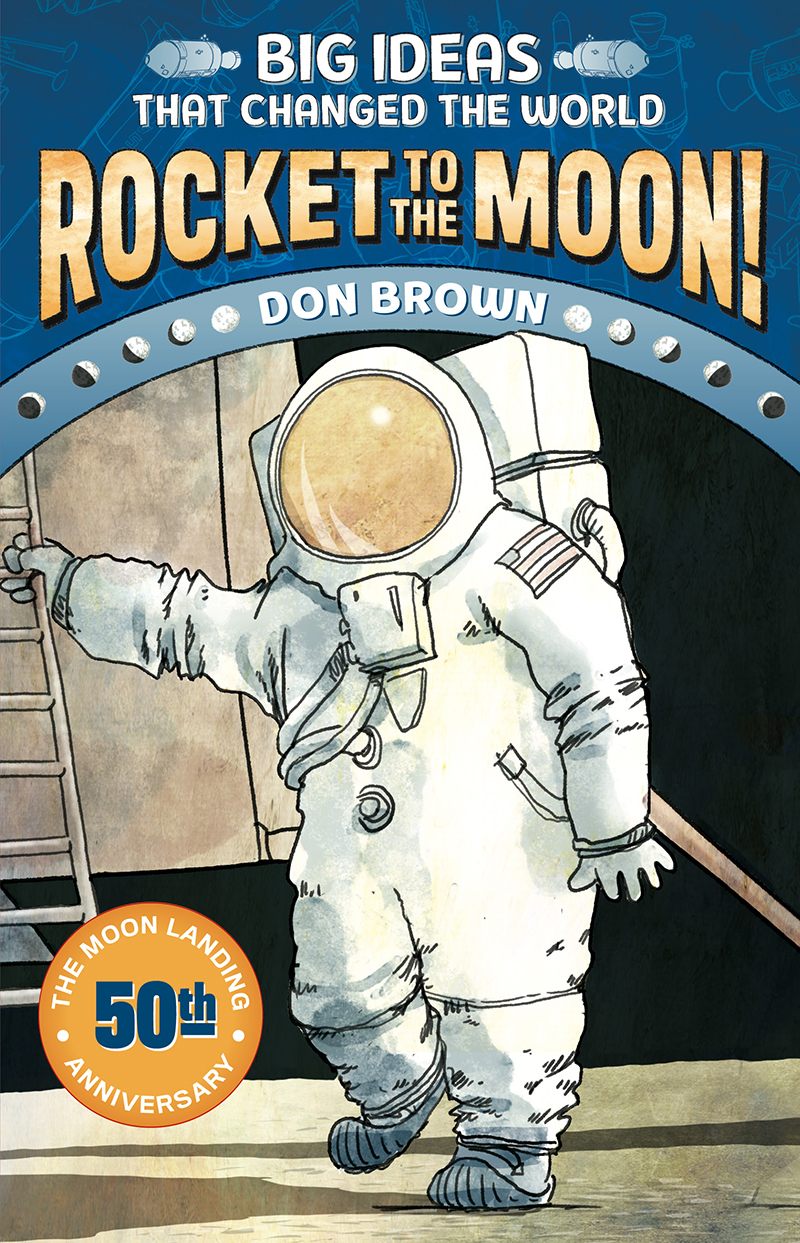 Rocket to the Moon : Big Ideas That Changed the World