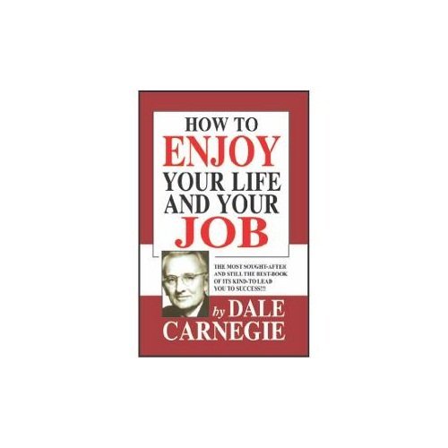 How To Enjoy Your Life and Your Job