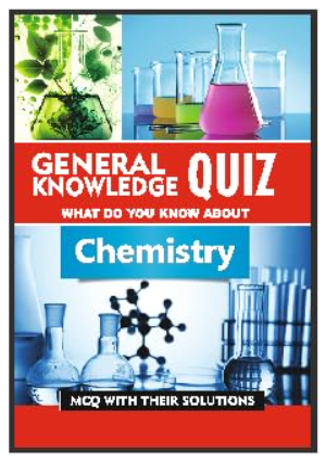 General Knowledge Quiz : Chemistry