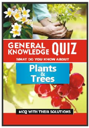 General Knowledge Quiz : Plants and Trees